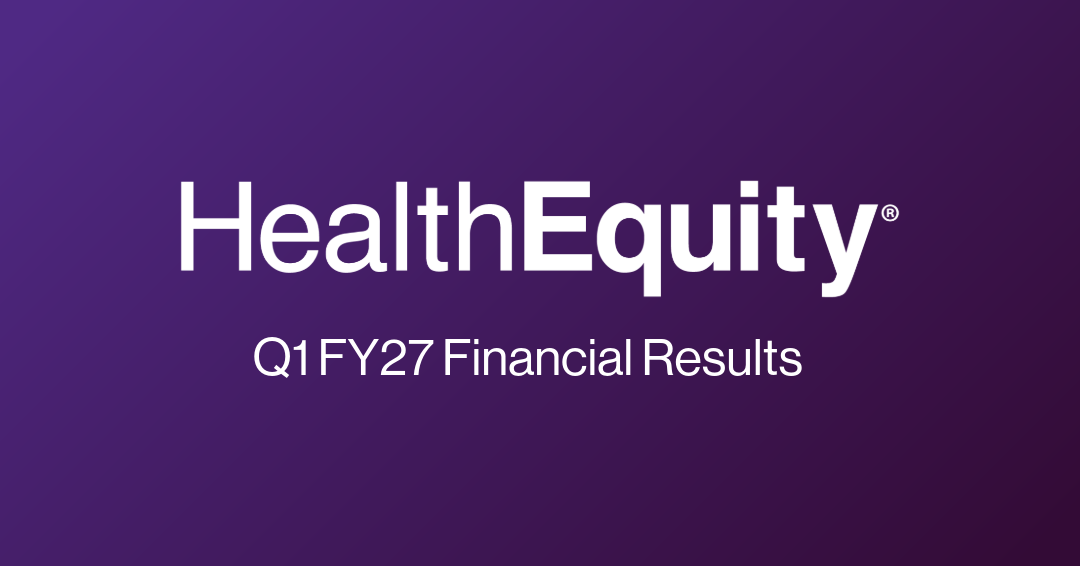 HealthEquity Reports First Quarter Ended April 30, 2026 Financial Results Raises Guidance Increases Repurchase Program by $1.0 Billion